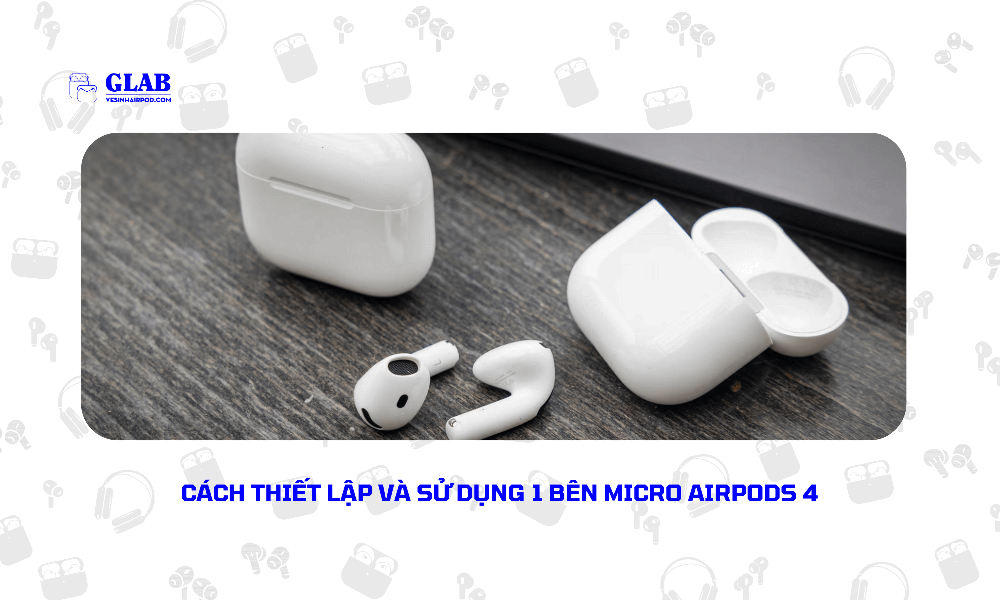su-dung-1-ben-micro-airpods-4 (1)