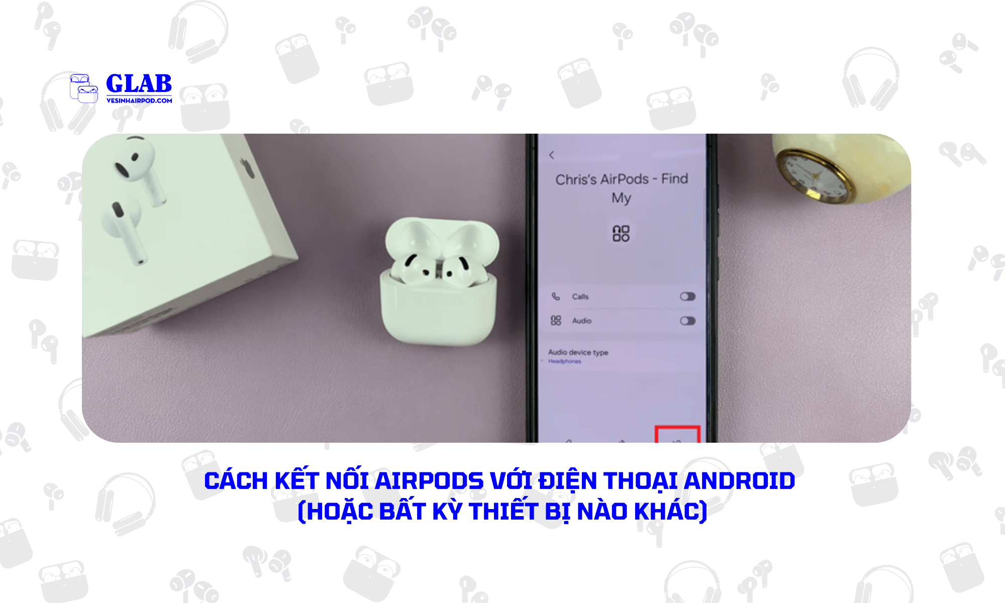 su-dung-airpods-tren-android (1)