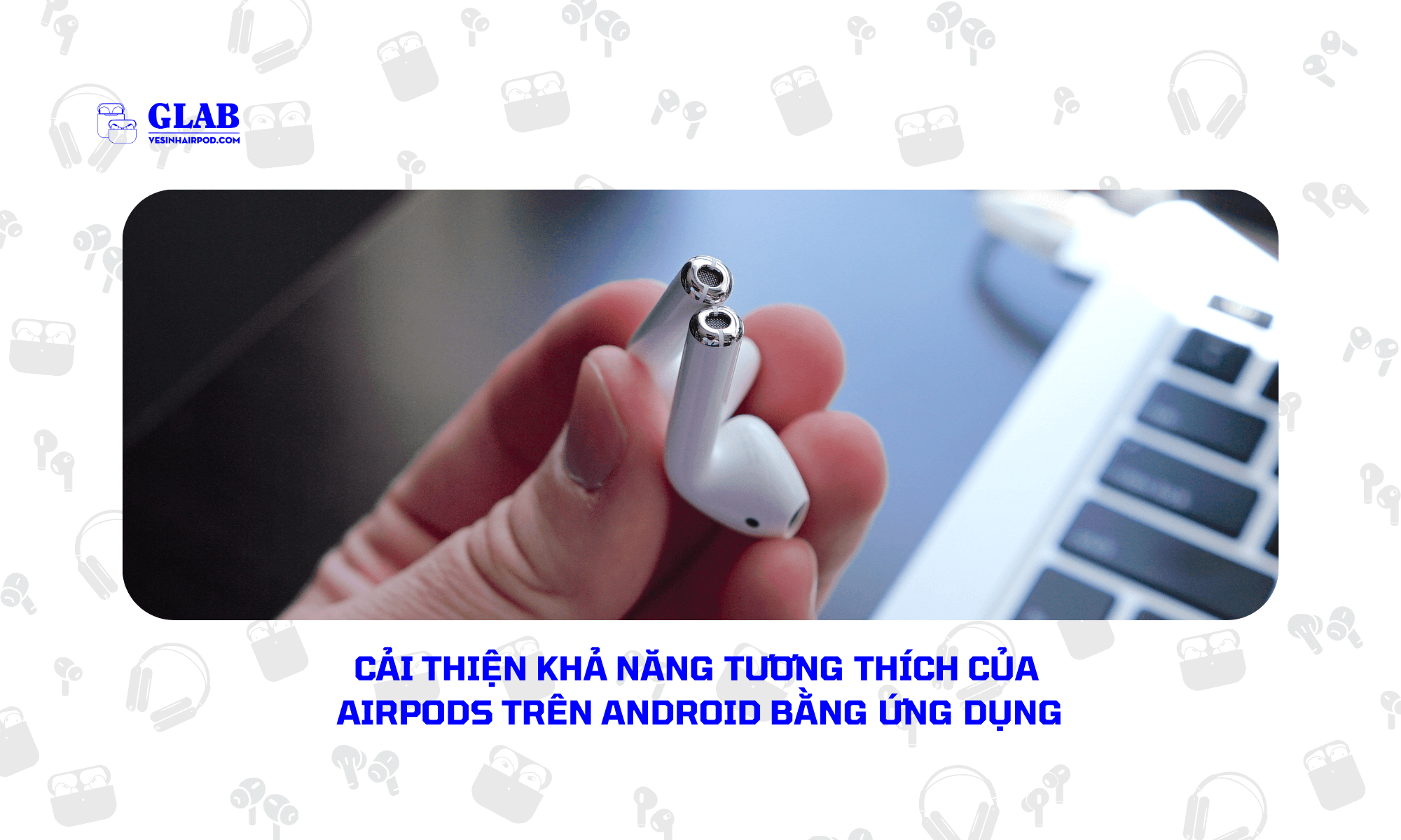 su-dung-airpods-tren-android (1)