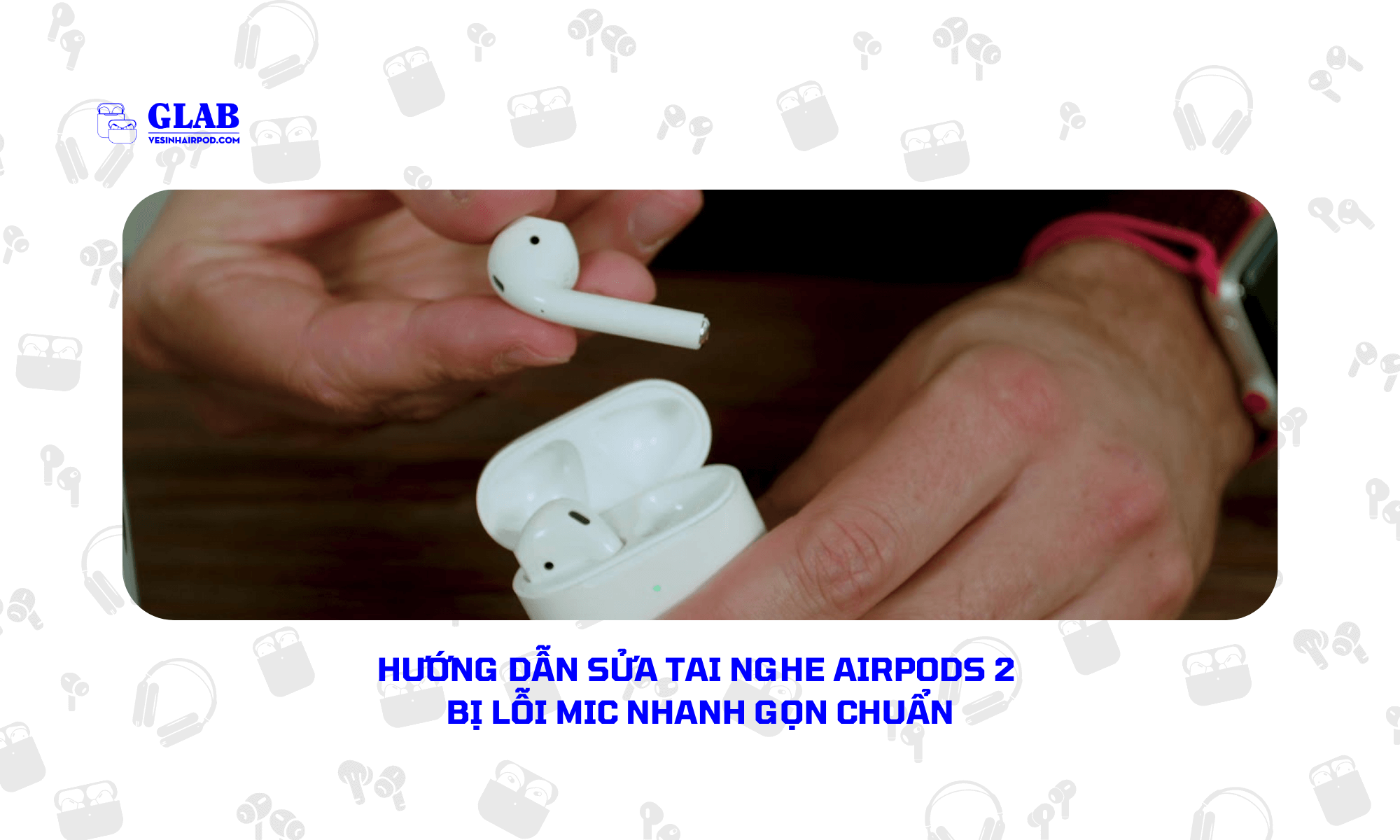 tai-nghe-airpods-2-bi-loi-mic (3)
