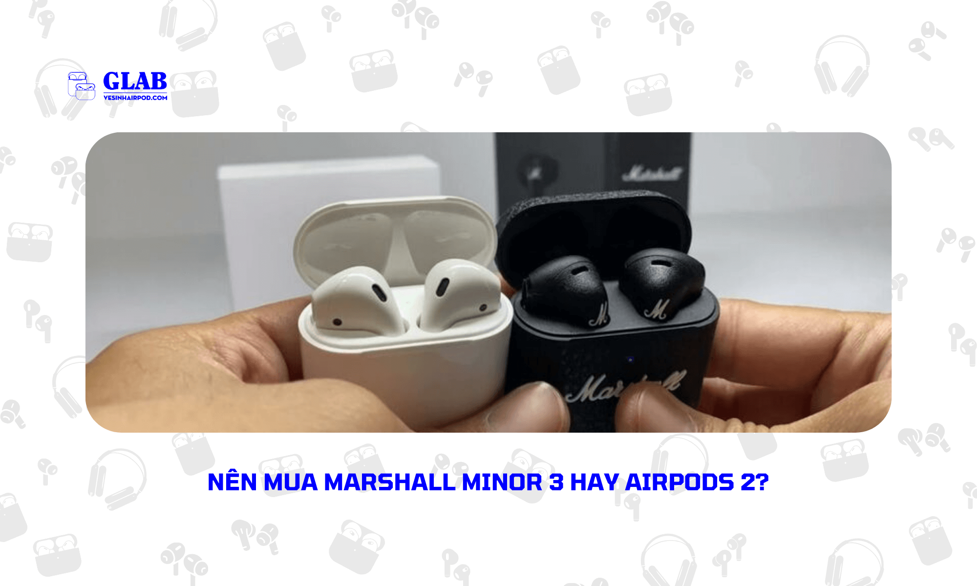 Airpods-2-So-Voi-Marshall-Minor-3 (1)