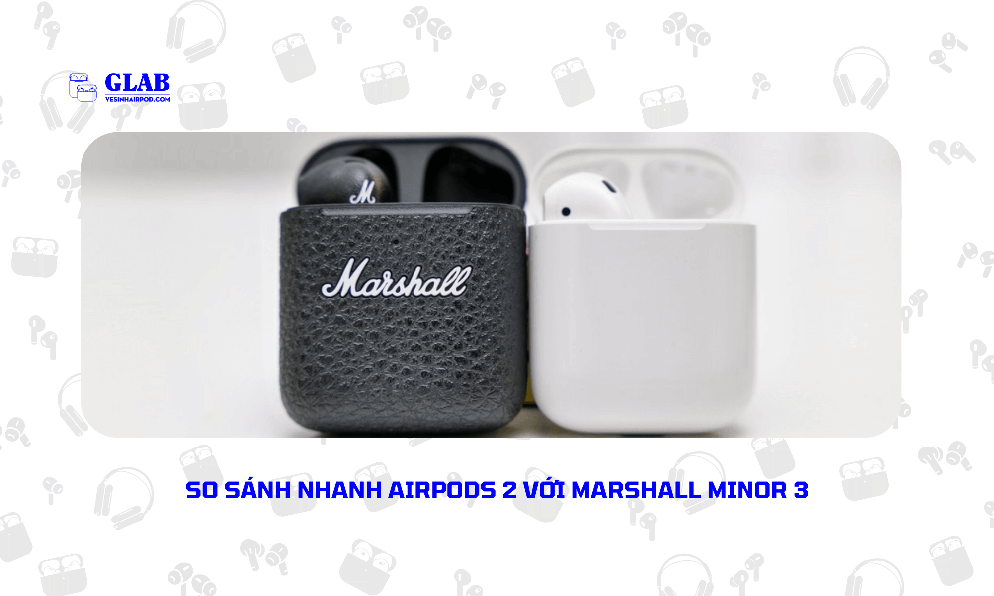 Airpods-2-So-Voi-Marshall-Minor-3 (1)