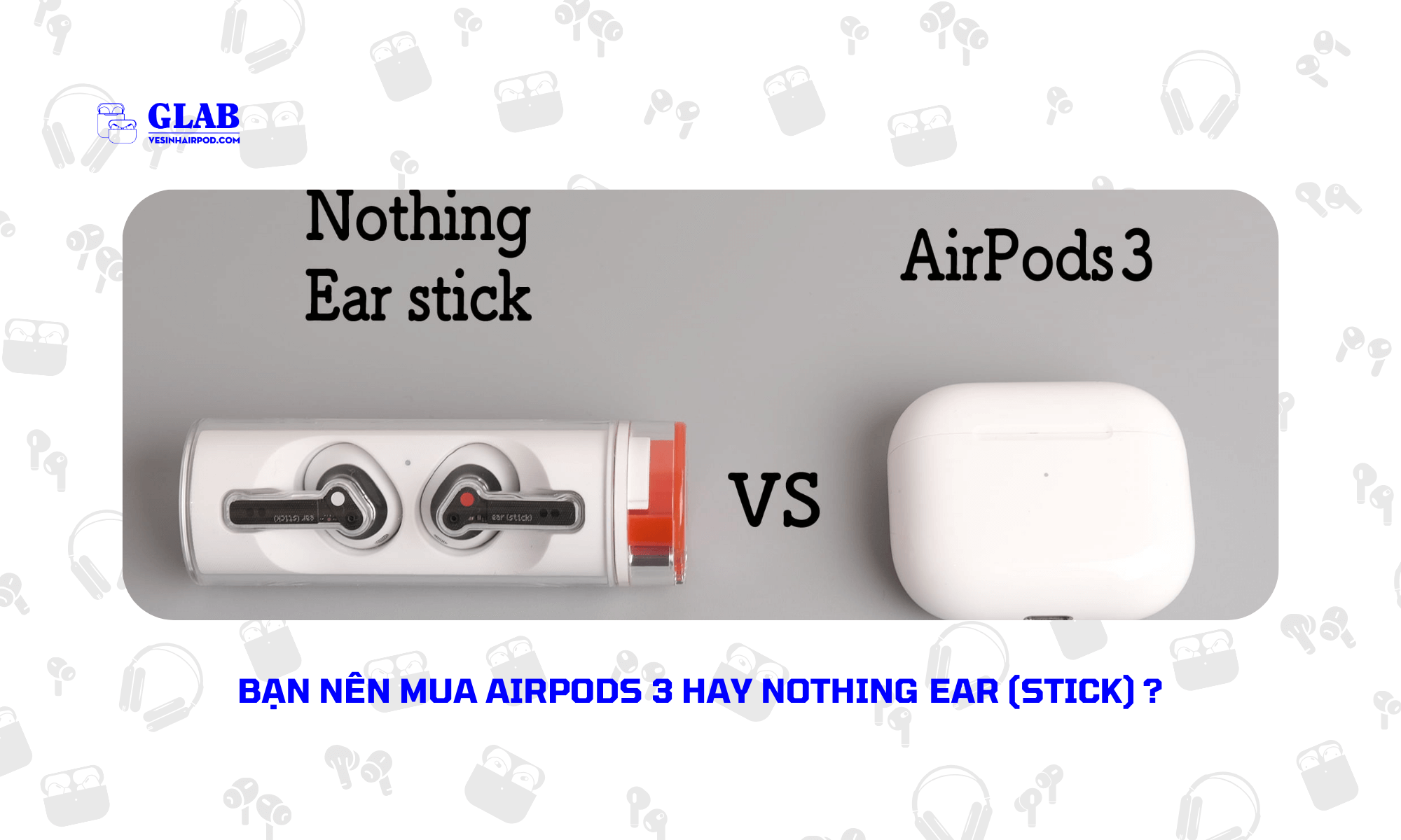 Airpods-3-So-Voi-Nothing-Ear-Stick (2)