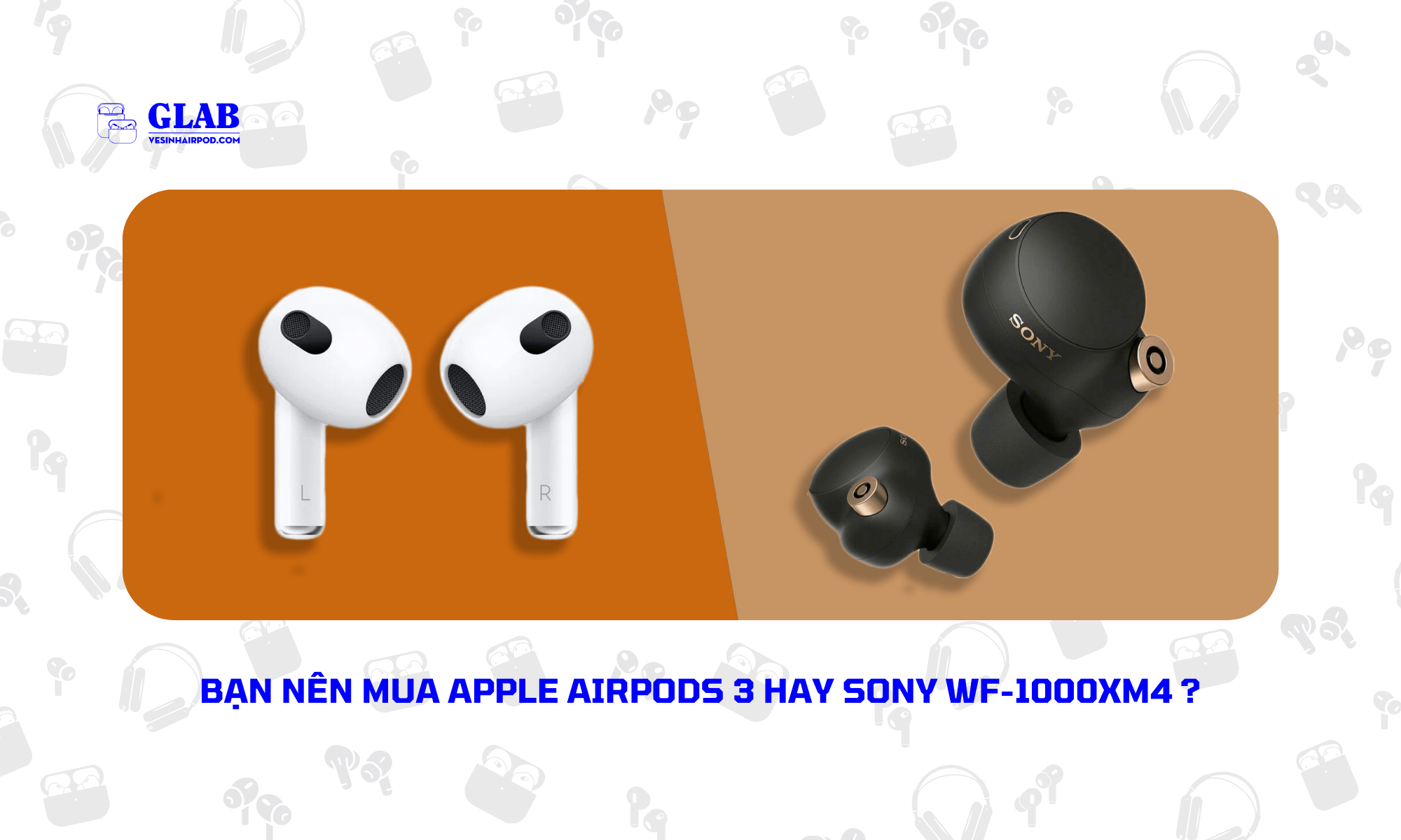 Airpods-3-So-Voi-Sony-WF-1000XM4 (4)