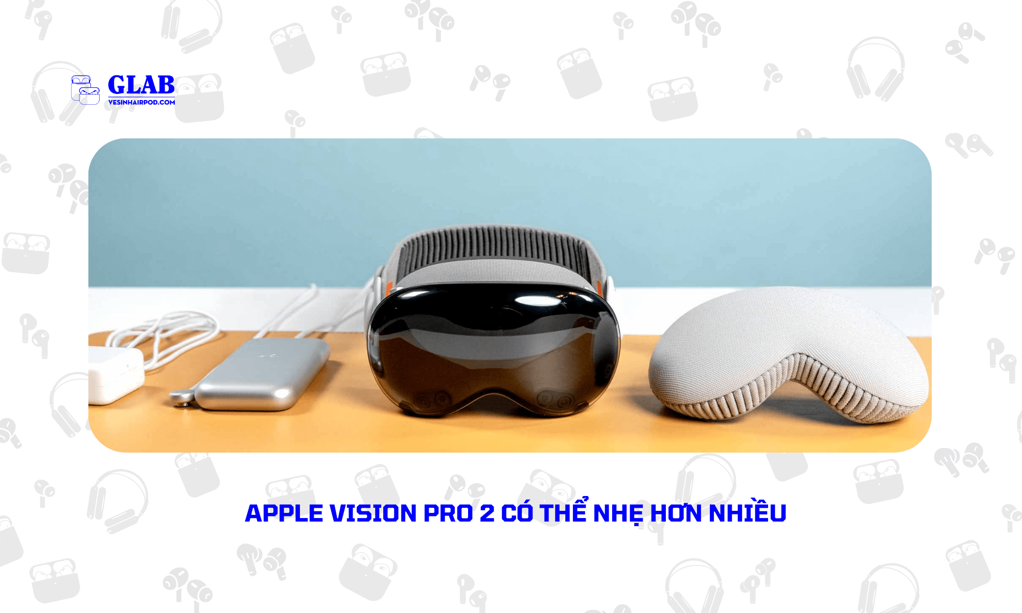 Apple-Vision-Pro-2[ Đại Diện ] 2024 - Glab
