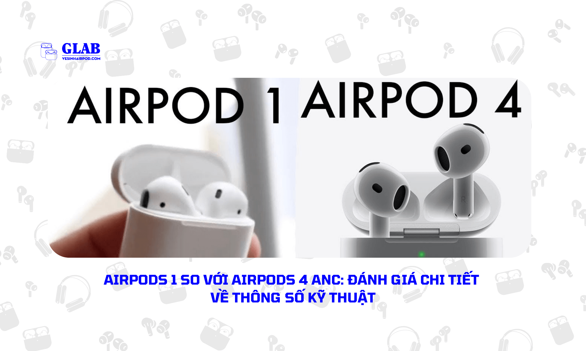 airpods-1-so-voi-airpods-4-anc (4)