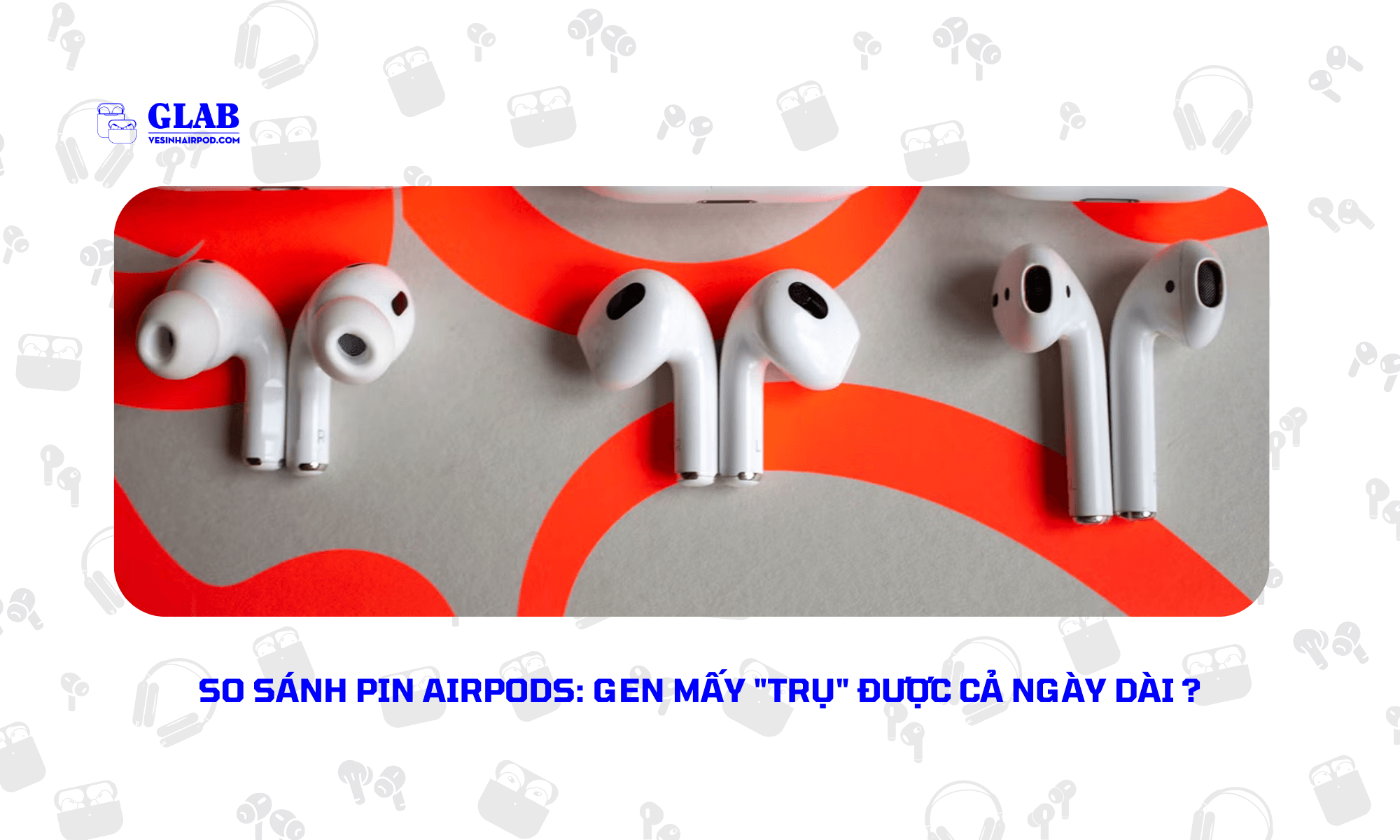 airpods-nao-pin-trau-nhat-hien-nay (1)