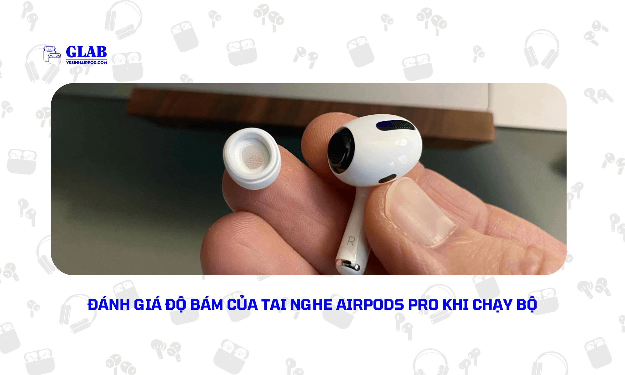 airpods-pro-co-de-bi-roi-chay-bo-khong (1)