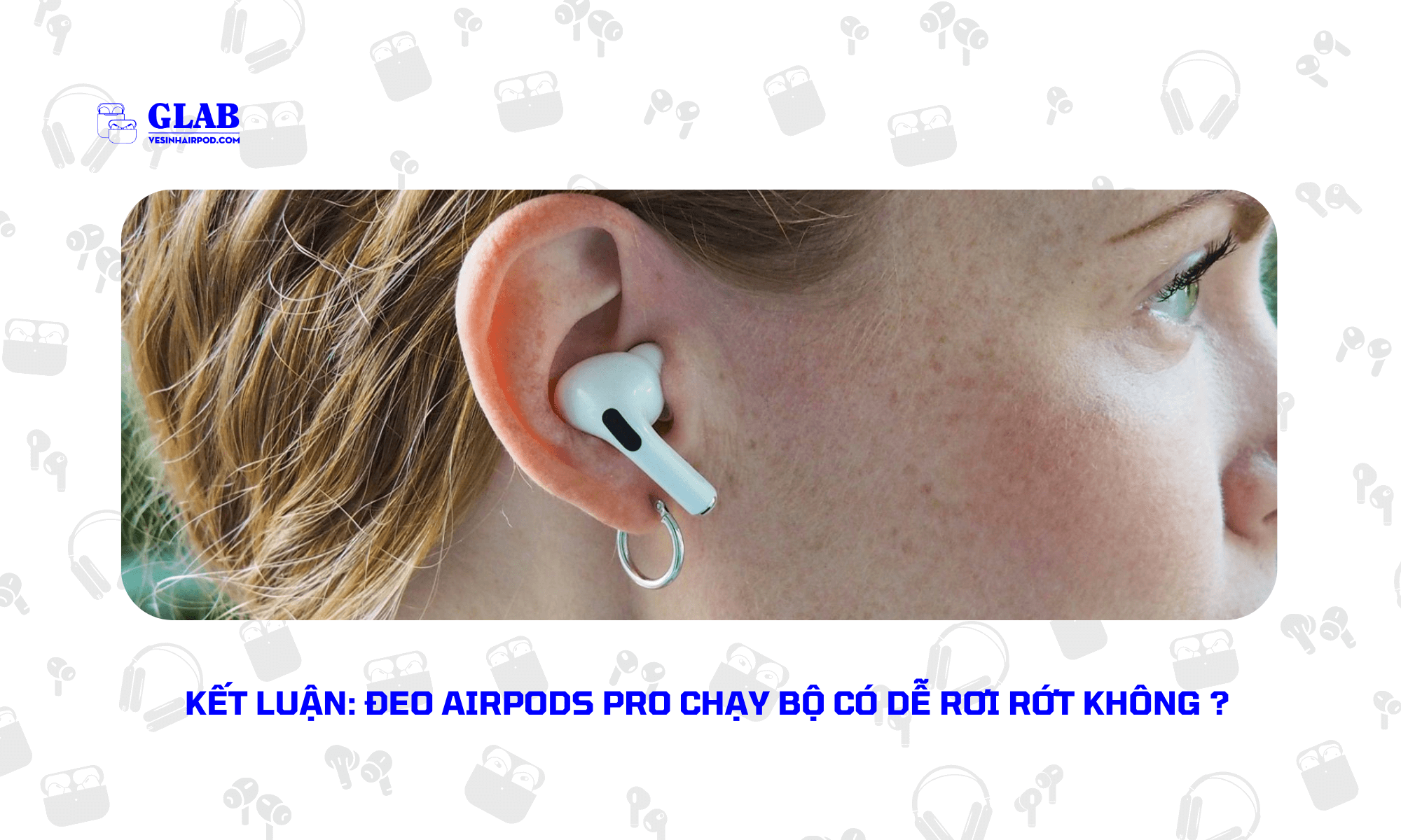 airpods-pro-co-de-bi-roi-chay-bo-khong (1)