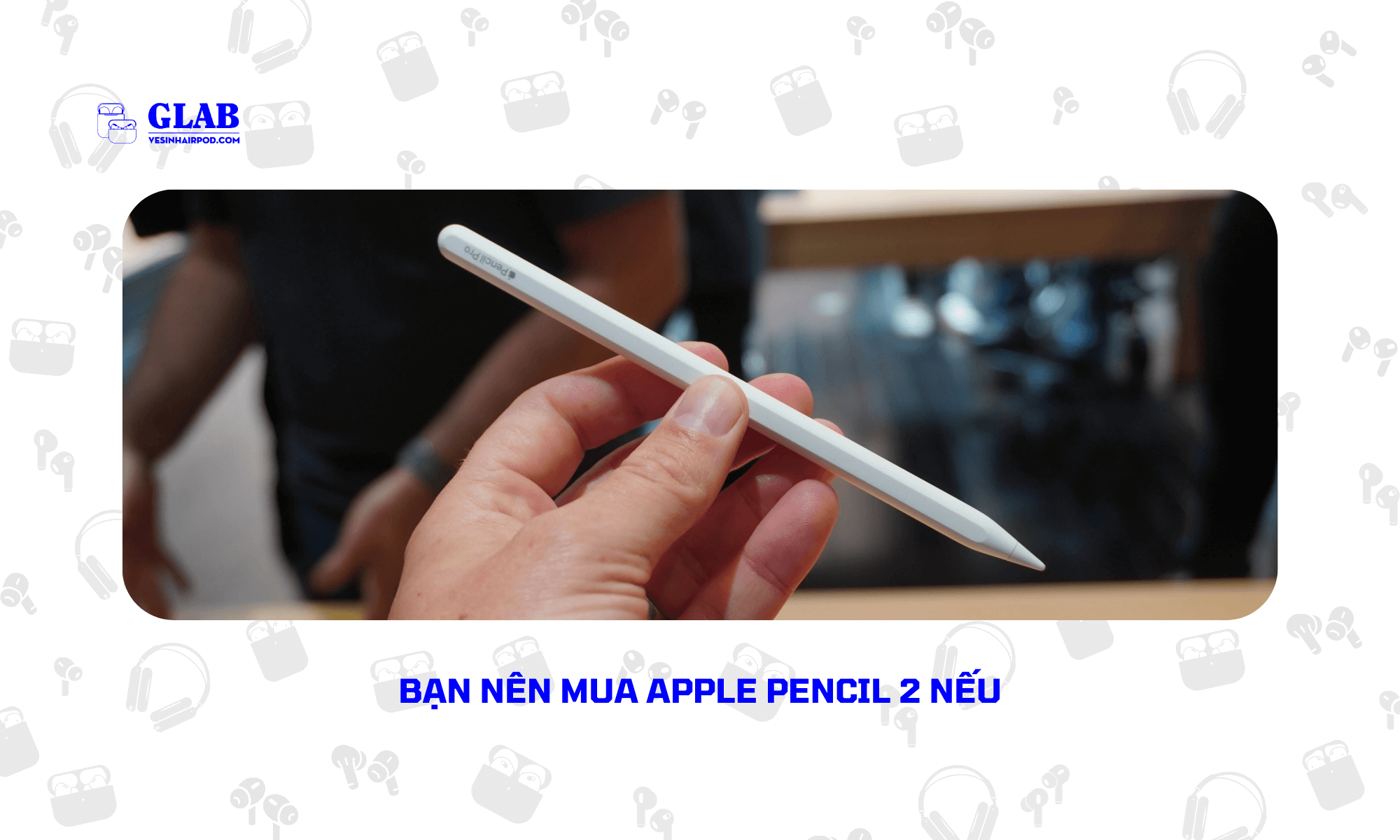 apple-pencil-pro-so-voi-apple-pencil-2 (2)