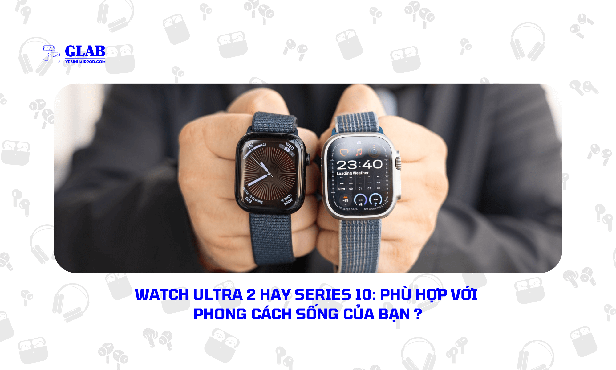 apple-watch-series-10-so-voi-ultra-2 (1)