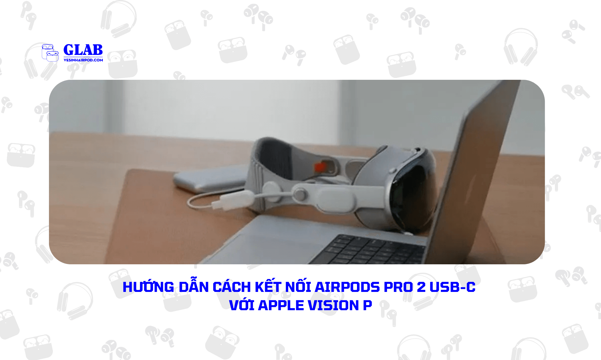 ket-noi-airpods-pro-2-usb-c-to-apple-vision-pro (3)