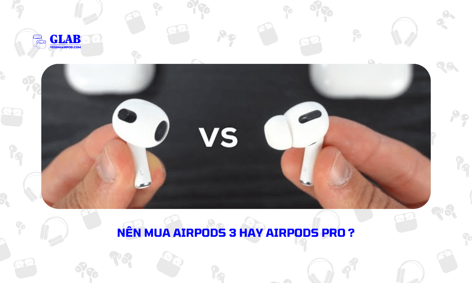 nen-mua-airpods-3-hay-pro (1)