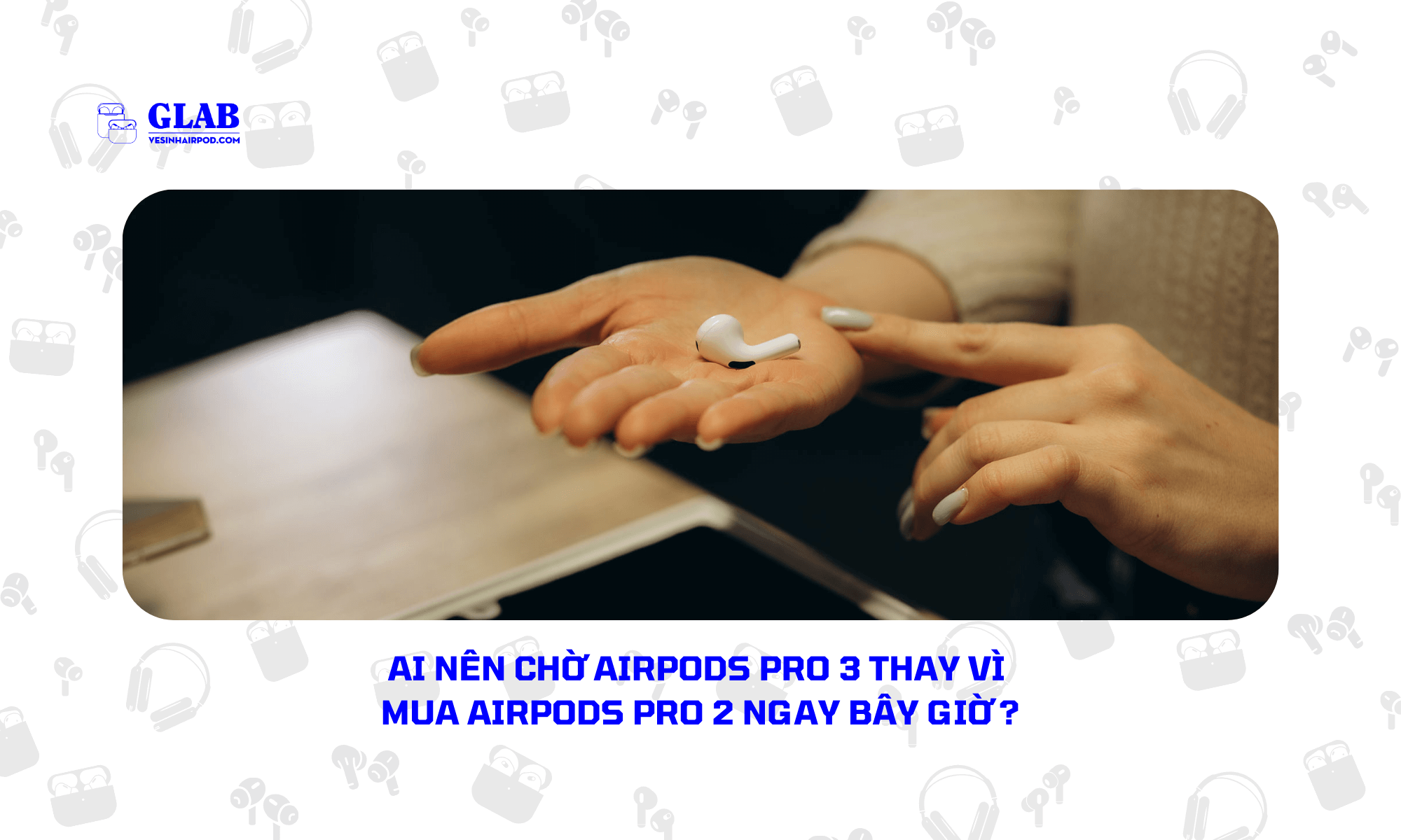 GLAB - Nâng Niu Từng Khoảnh Khắc Âm Nhạc Của Bạn ! Tháng 4 đến rồi, bạn đã sẵn sàng cho những giai điệu bùng nổ chưa? Nếu AirPods của bạn đang gặp vấn đề về bụi bẩn, pin yếu hay trục trặc kỹ thuật, hãy để GLAB giúp bạn "tân trang" lại nhé ! 🎊 Ưu Đãi Tháng 4 Cực Hấp Dẫn: ▪️ Ưu đãi đặc biệt cho dịch vụ vệ sinh và thay pin AirPods. ▪️ Tặng kèm gói bảo dưỡng AirPods miễn phí. ▪️ Thêm dịch vụ cá nhân hóa Airpods: dán chống trầy, độ vỏ, khắc tên/thông điệp laser lên AirPods (1/2/3/4/Pro/Pro_2/Max). #GLAB #AirPods #vesinhAirPods #thaypinAirPods #suachuaAirPods #thang4 #khuyenmai #amnhac #congnghe