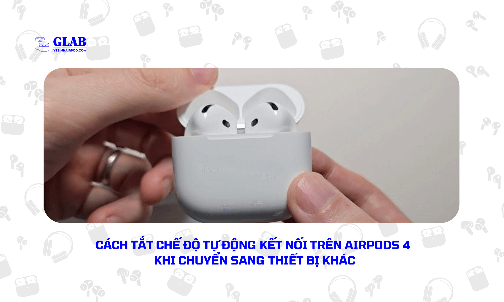 ngat-ket-noi-airpods-4 (4)