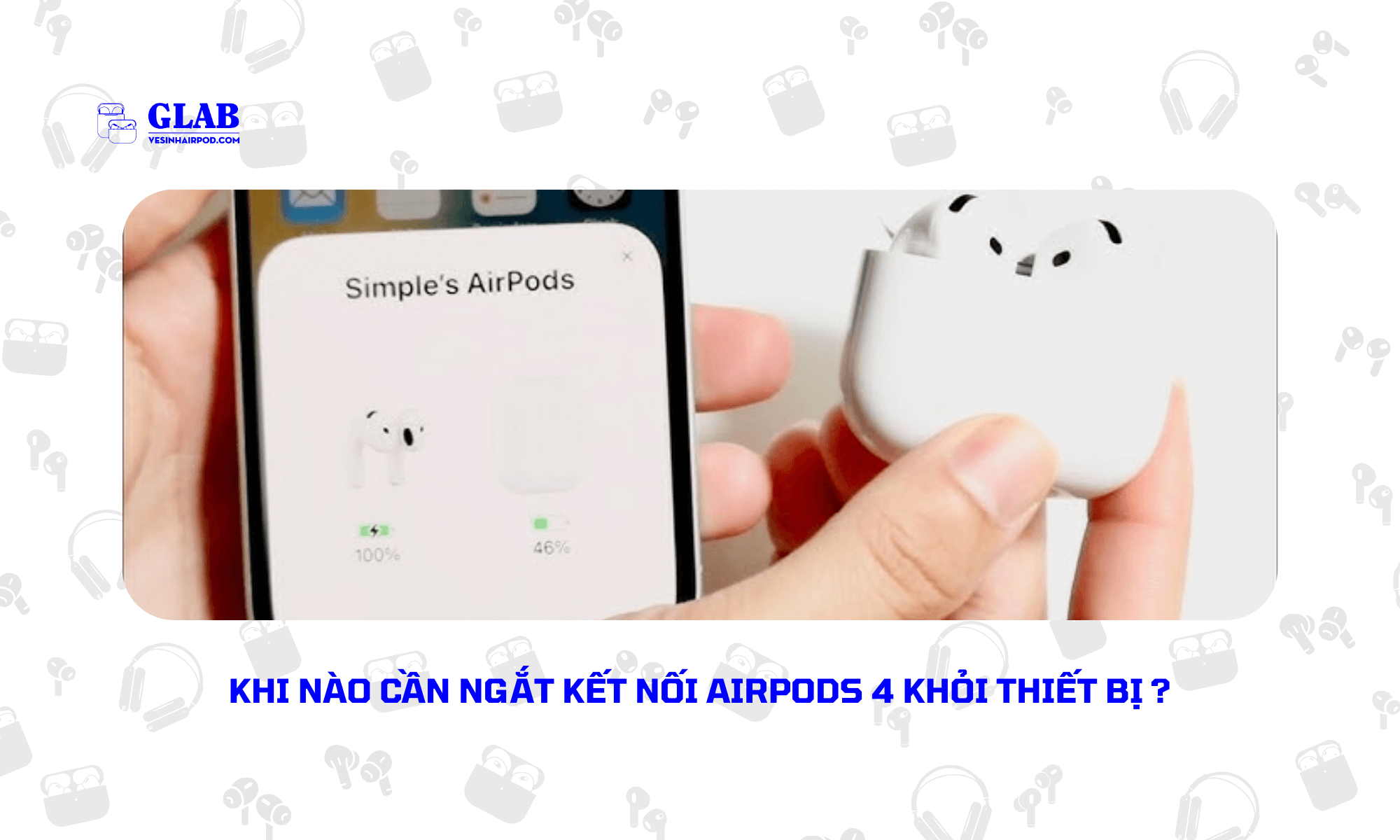 ngat-ket-noi-airpods-4 (4)