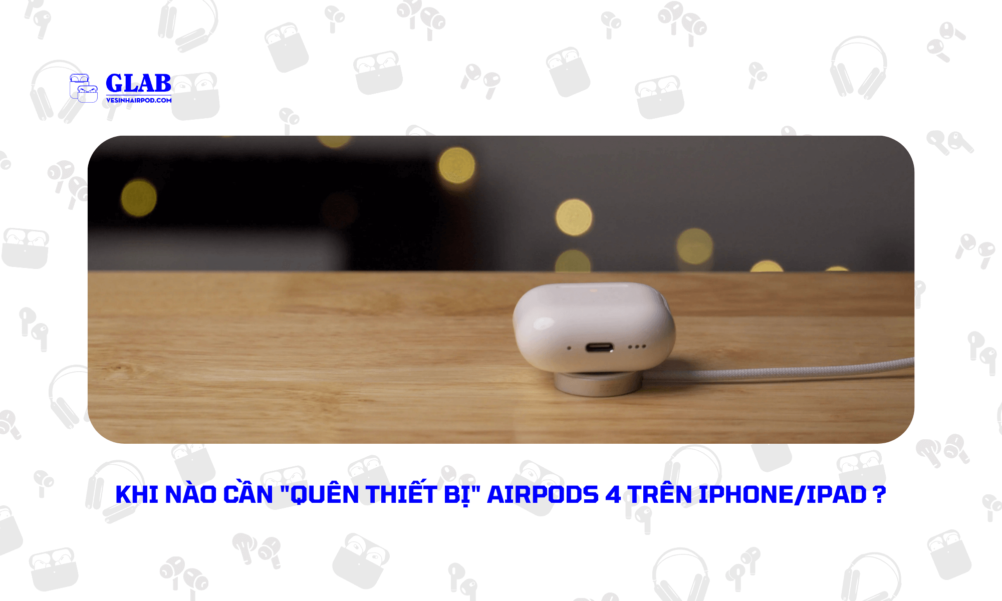 quen-thiet-bi-airpods-4 (1)