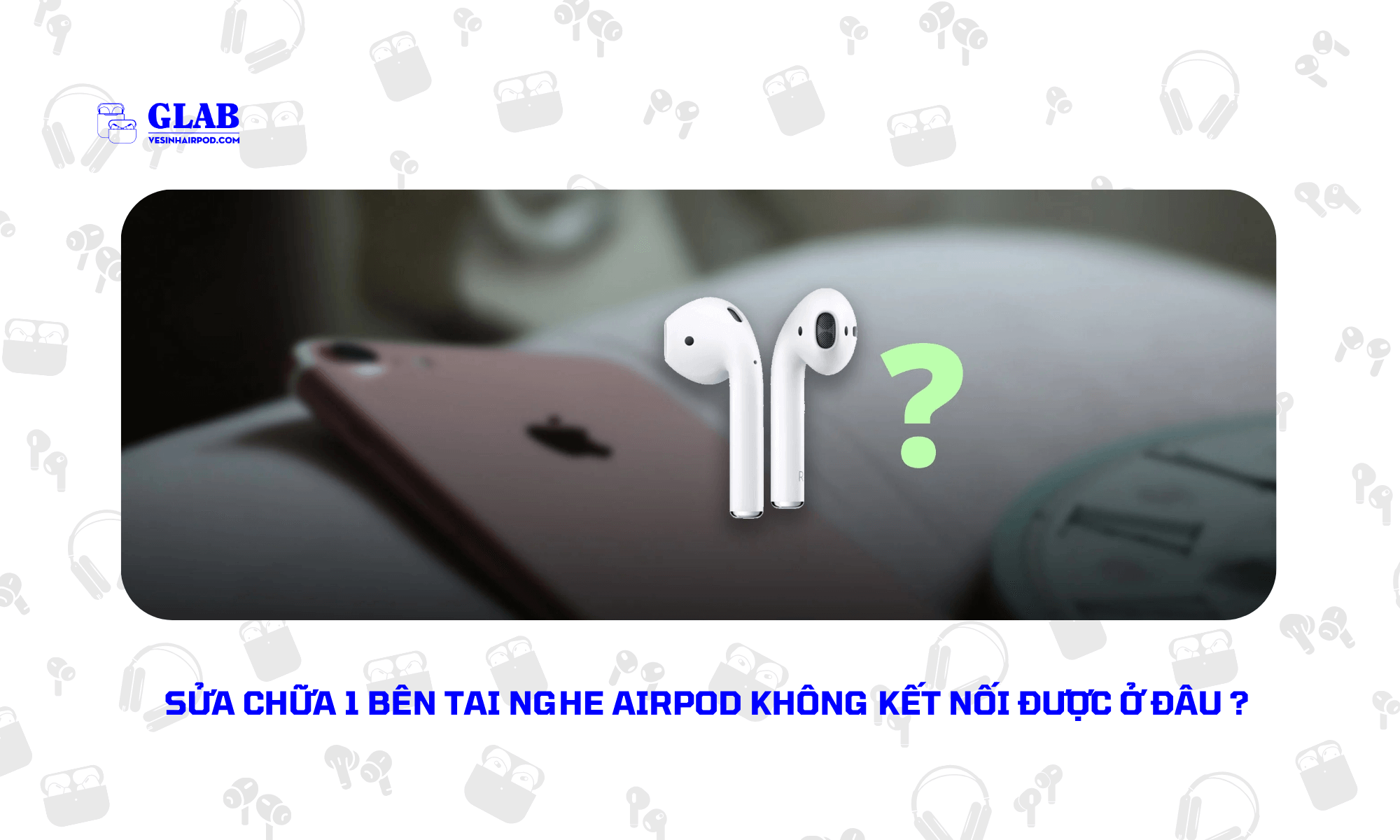 1-ben-tai-nghe-airpod-khong-ket-noi-duoc (4)