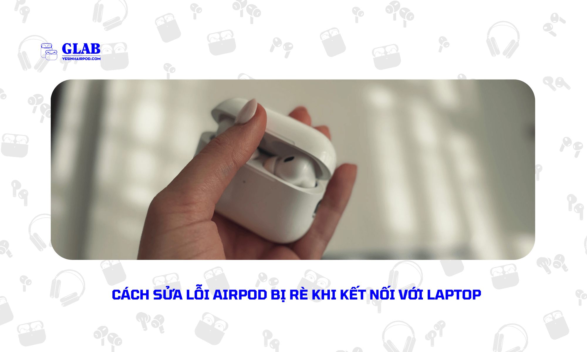airpod-bi-re-khi-ket-noi-voi-laptop (1)
