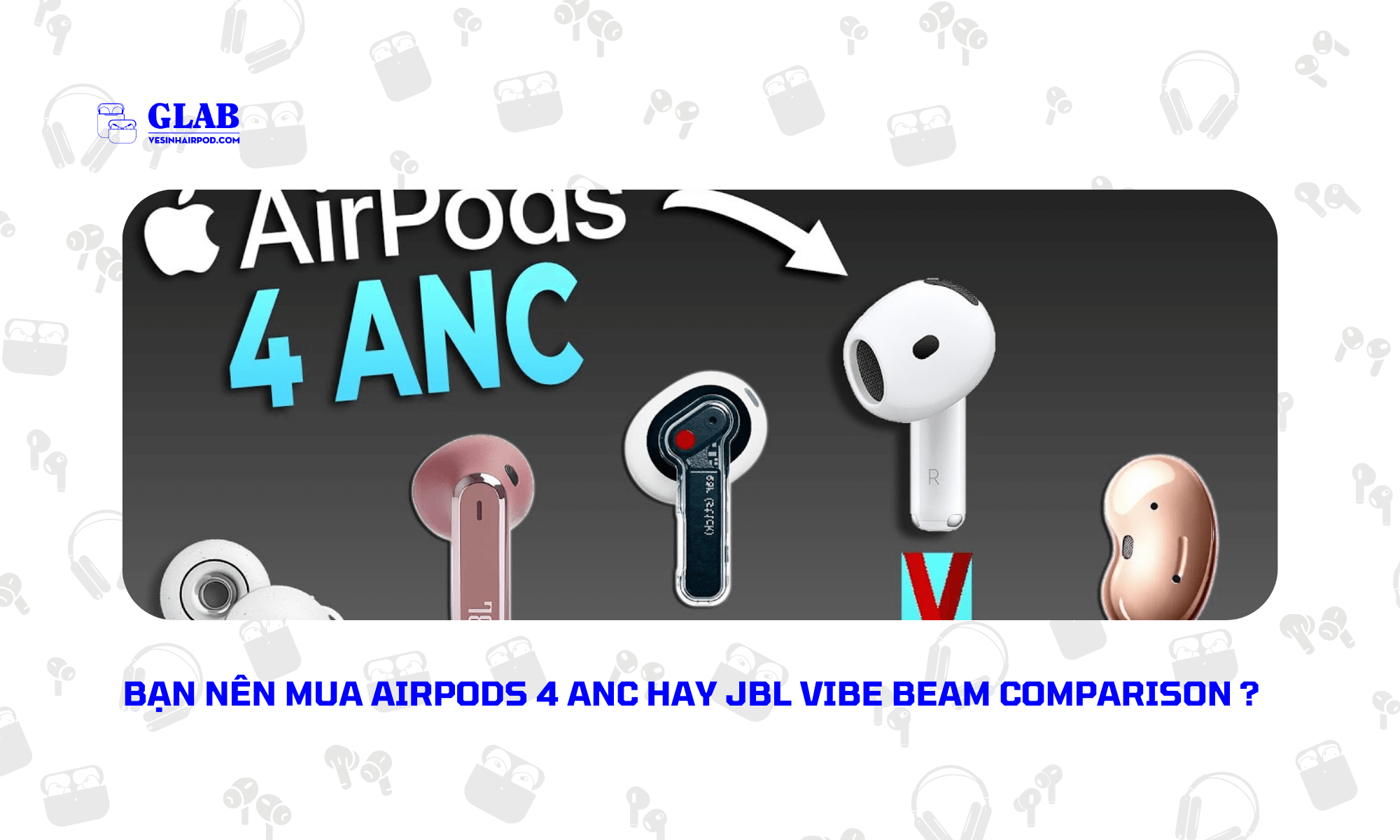 airpods-4-anc-so-voi-JBL-Vibe-Beam-Comparison (1)