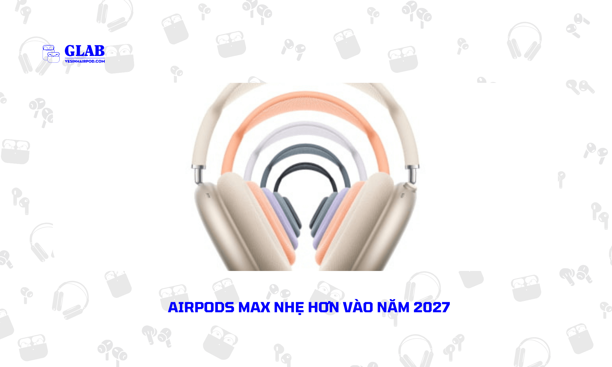 airpods-se-co-camera-airpods-max-se-nhe-hon (4)