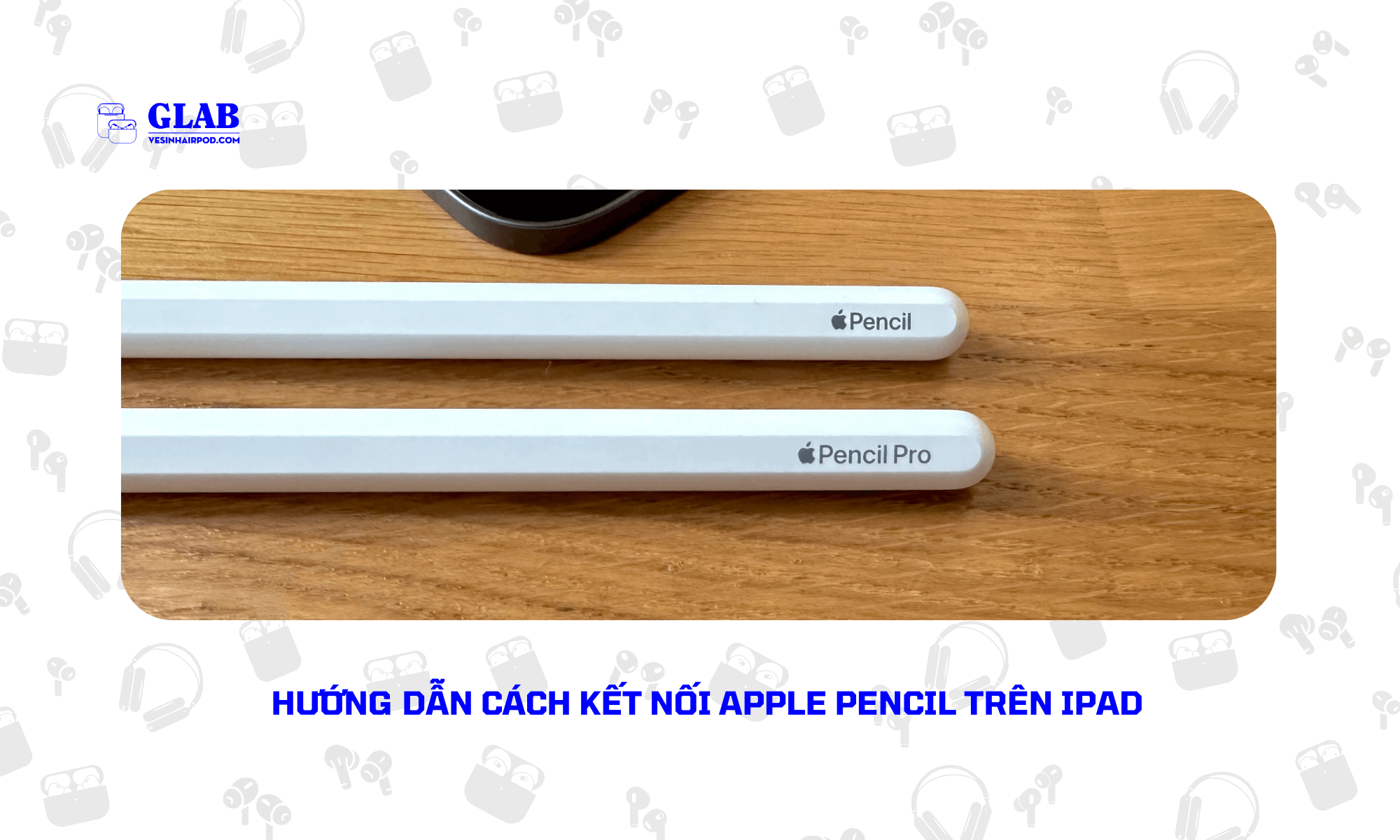 cach-ket-noi-pencil-voi-ipad