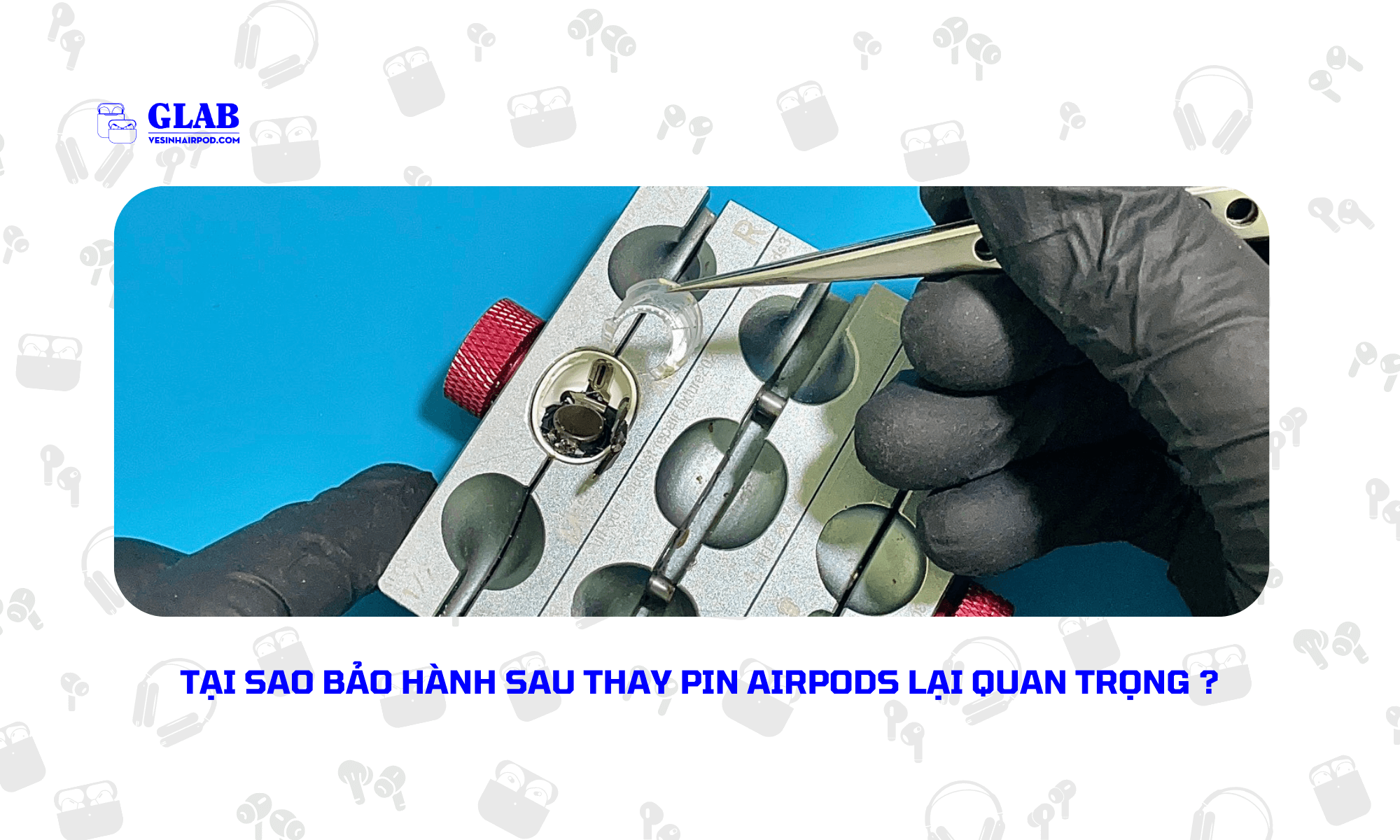 bao-hanh-sau-khi-thay-pin-airpods (4)