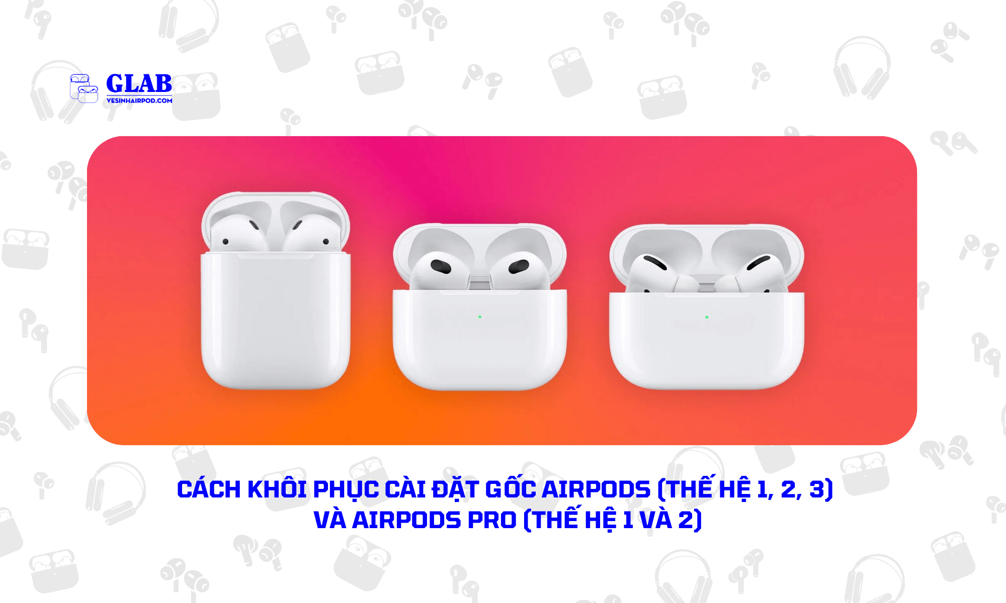 cach-khoi-phuc-cai-dat-goc-cho-airpods (4)
