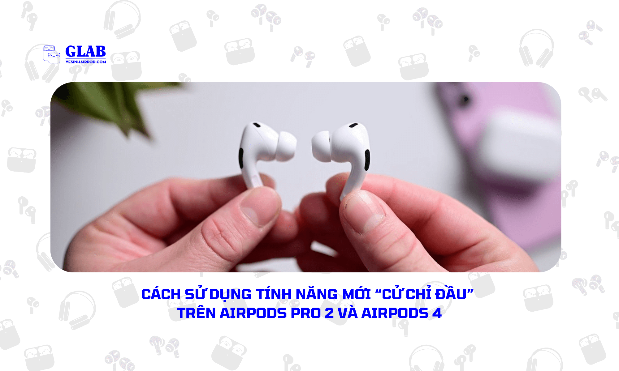 cach-su-dung-tinh-nang-moi-tren-airpods (1)