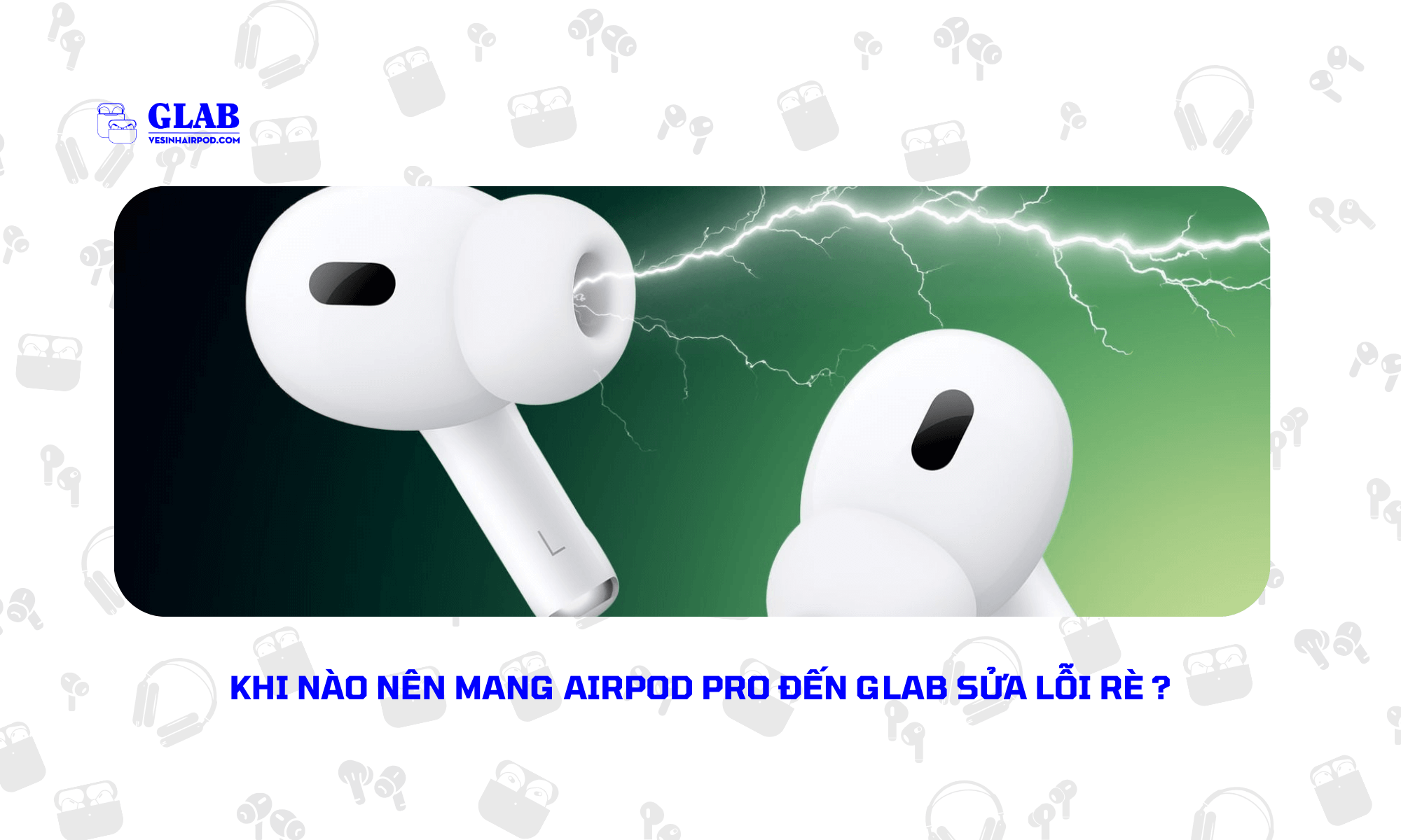 gia-sua-airpod-pro-bi-re (4)