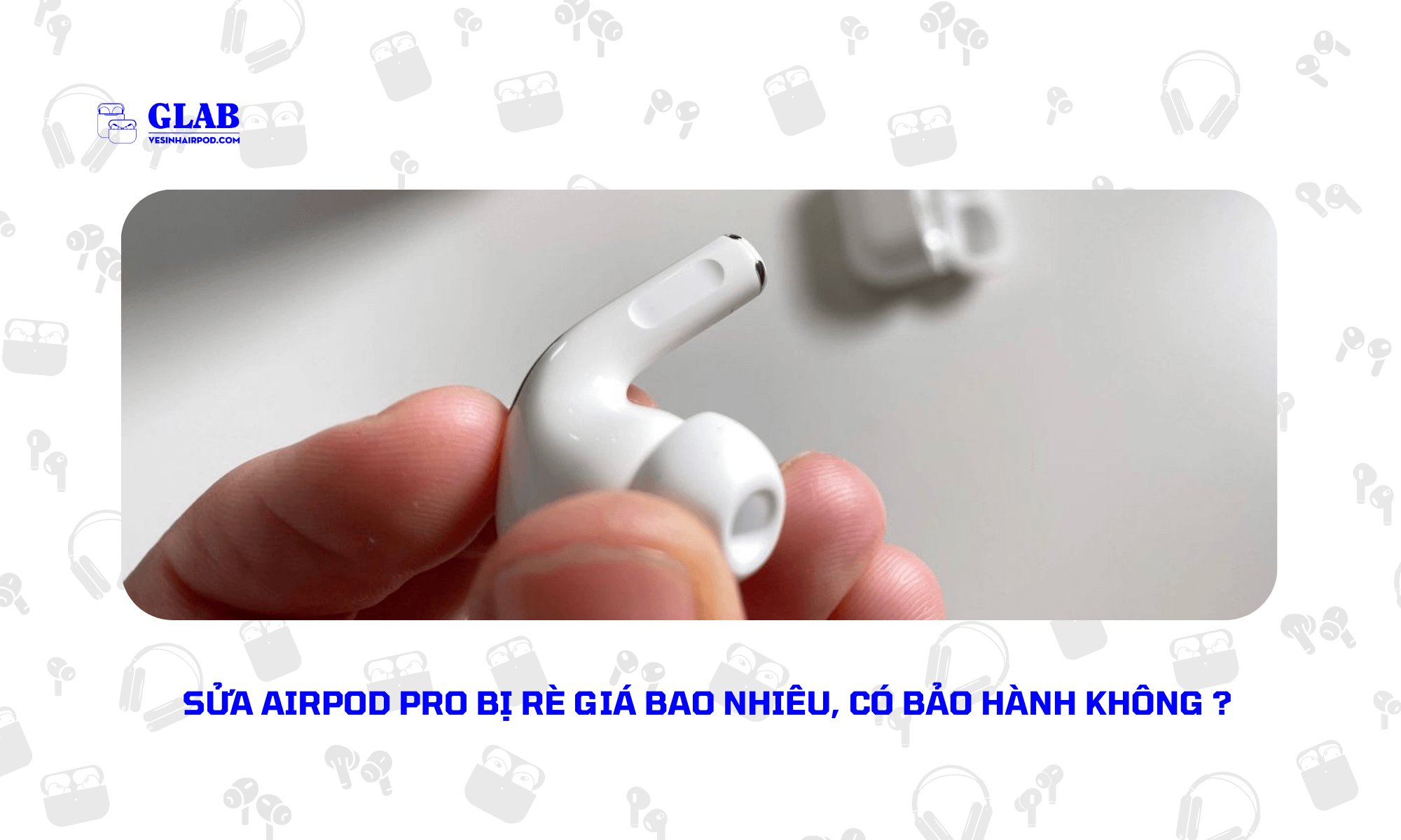 gia-sua-airpod-pro-bi-re (4)