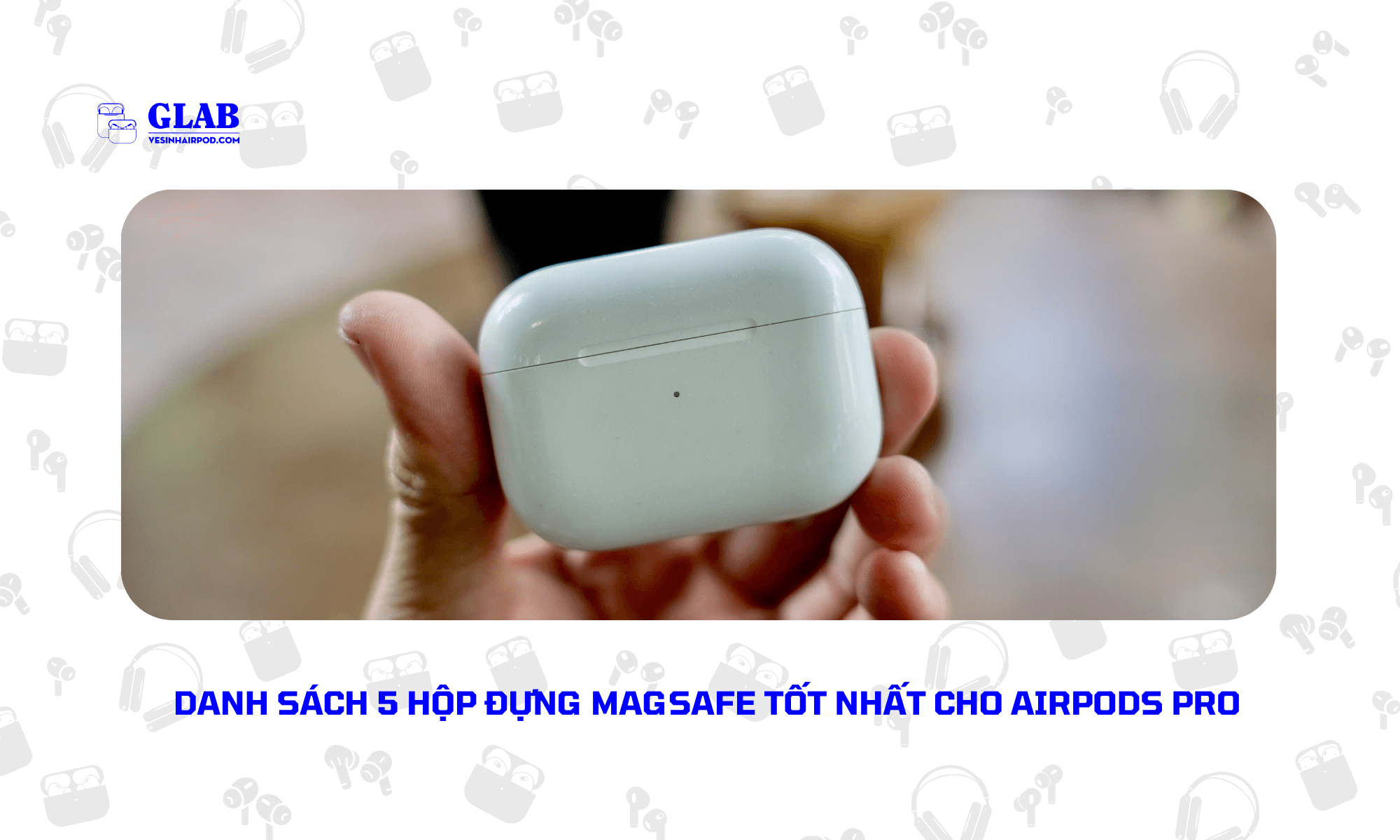 hop-dung-magsafe-cho-airpods-pro (4)