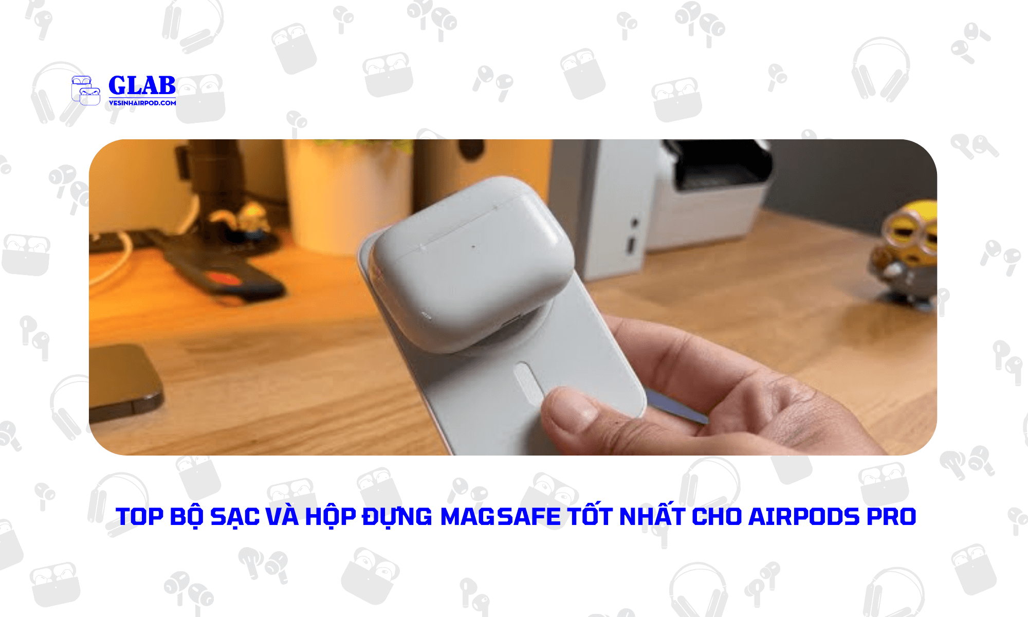sac-airpods-pro-bang-magsafe (1)