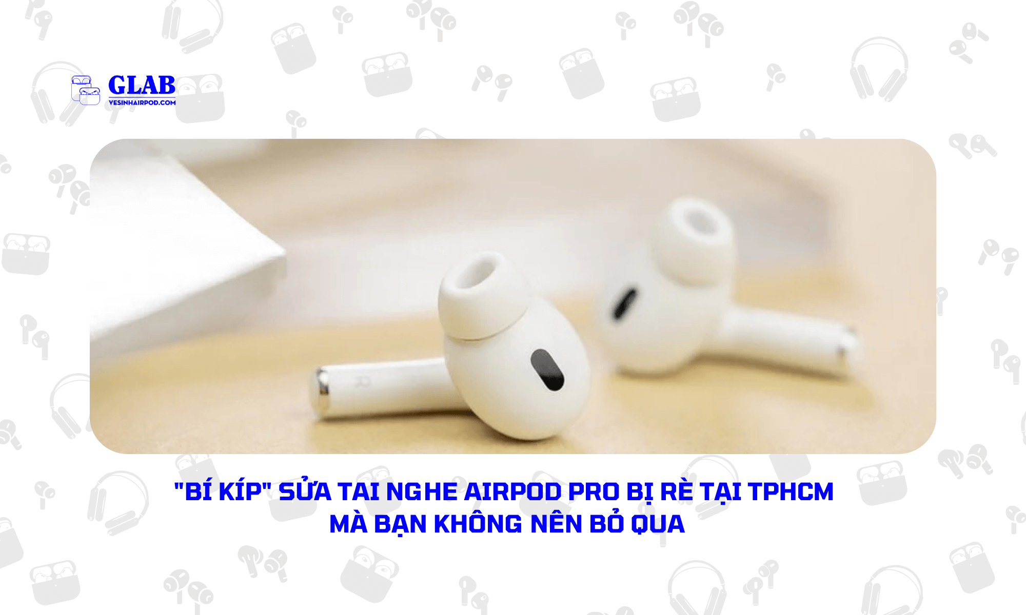 sua-tai-nghe-airpod-pro-bi-re-tphcm (1)