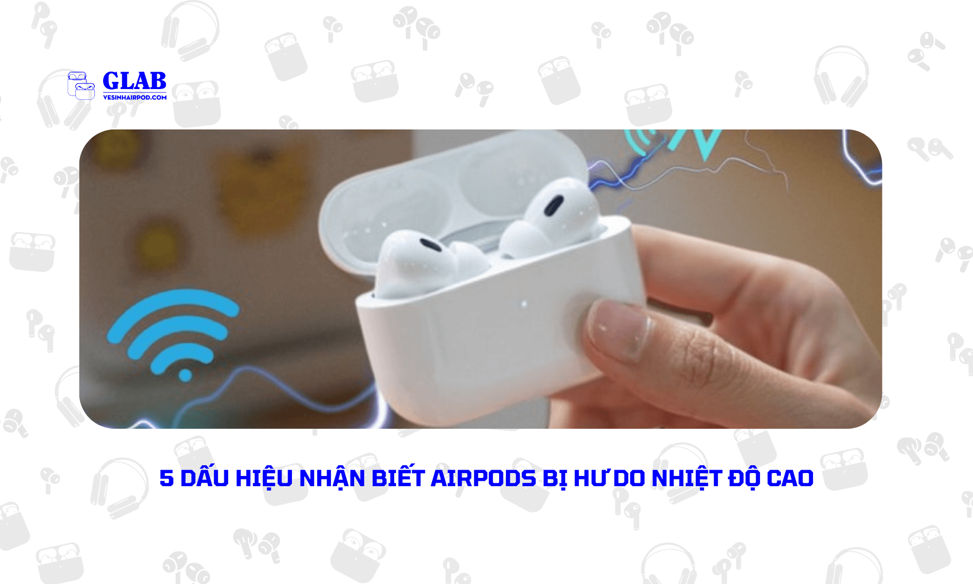 airpods-bi-hu-do-nhiet-do-cao (1)