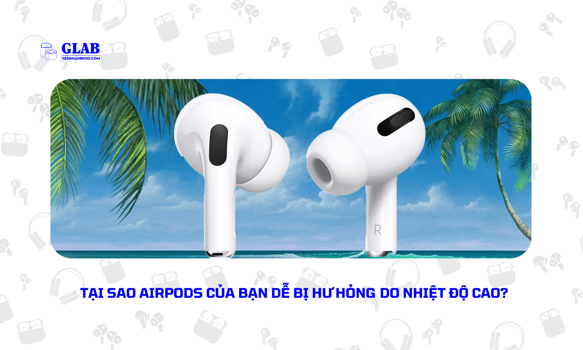airpods-bi-hu-do-nhiet-do-cao (1)