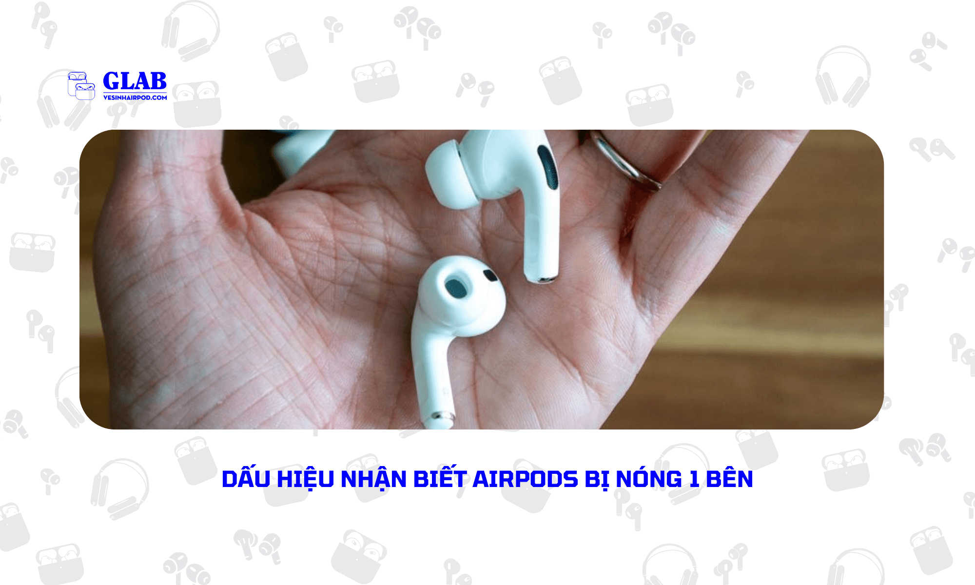airpods-bi-nong-1-ben (4)
