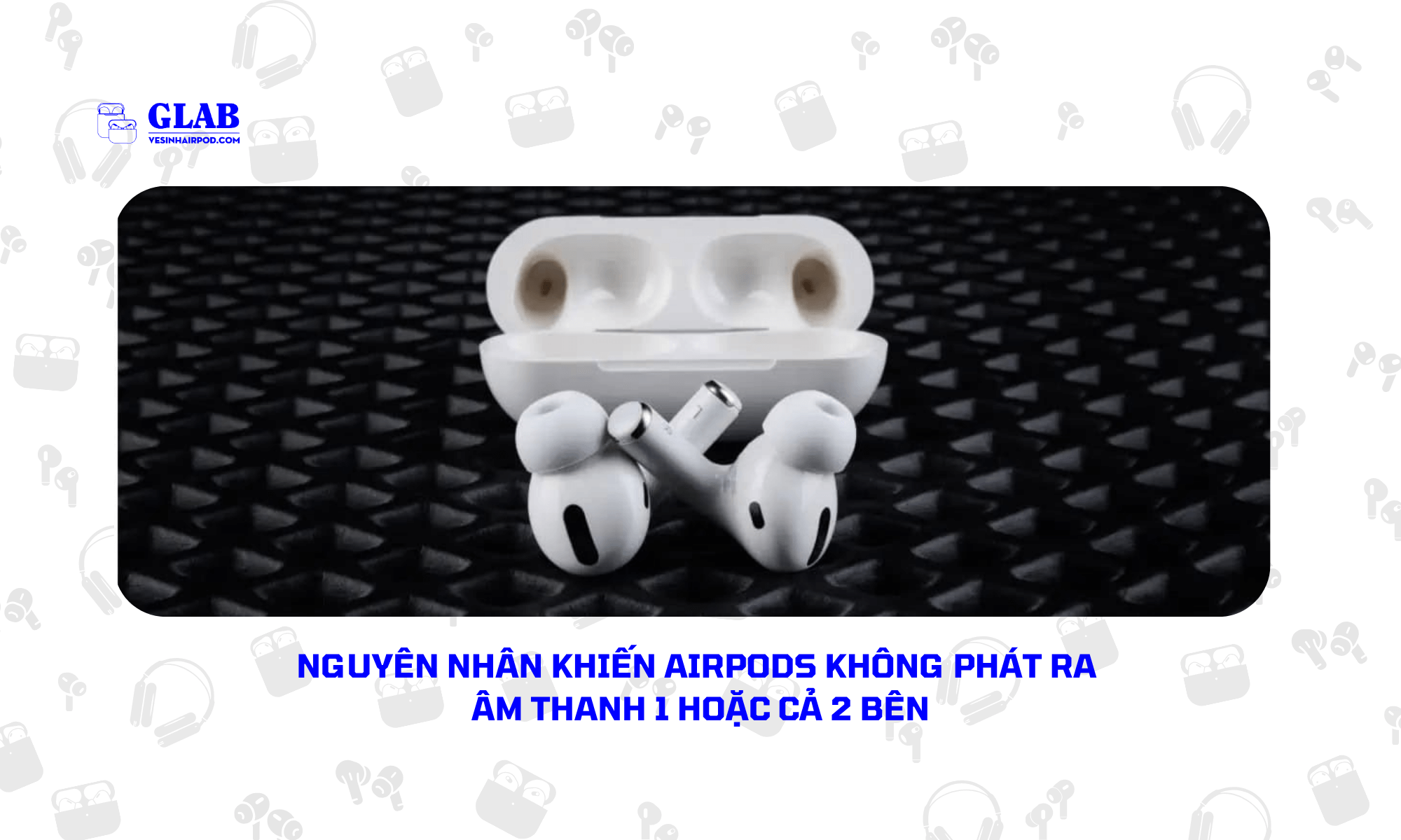 airpods-khong-phat-ra-am-thanh (4)