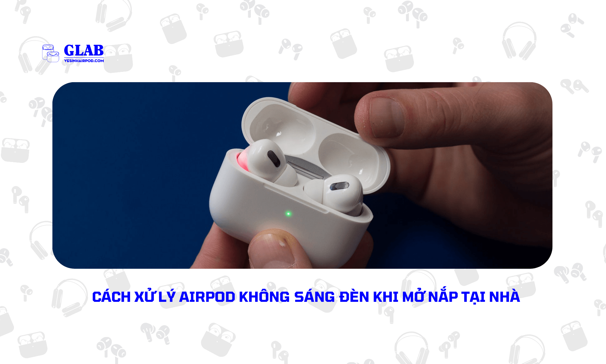 airpods-mo-nap-khong-sang-den (1)