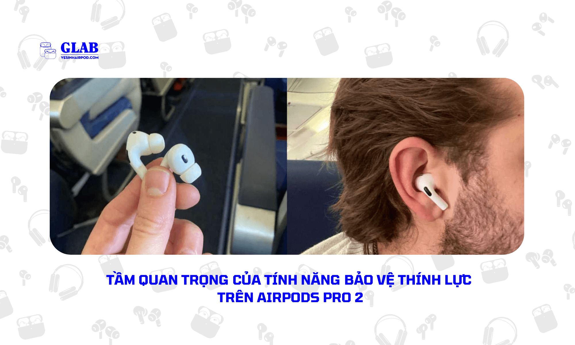 airpods-pro-2-bao-ve-thinh-giac (1)