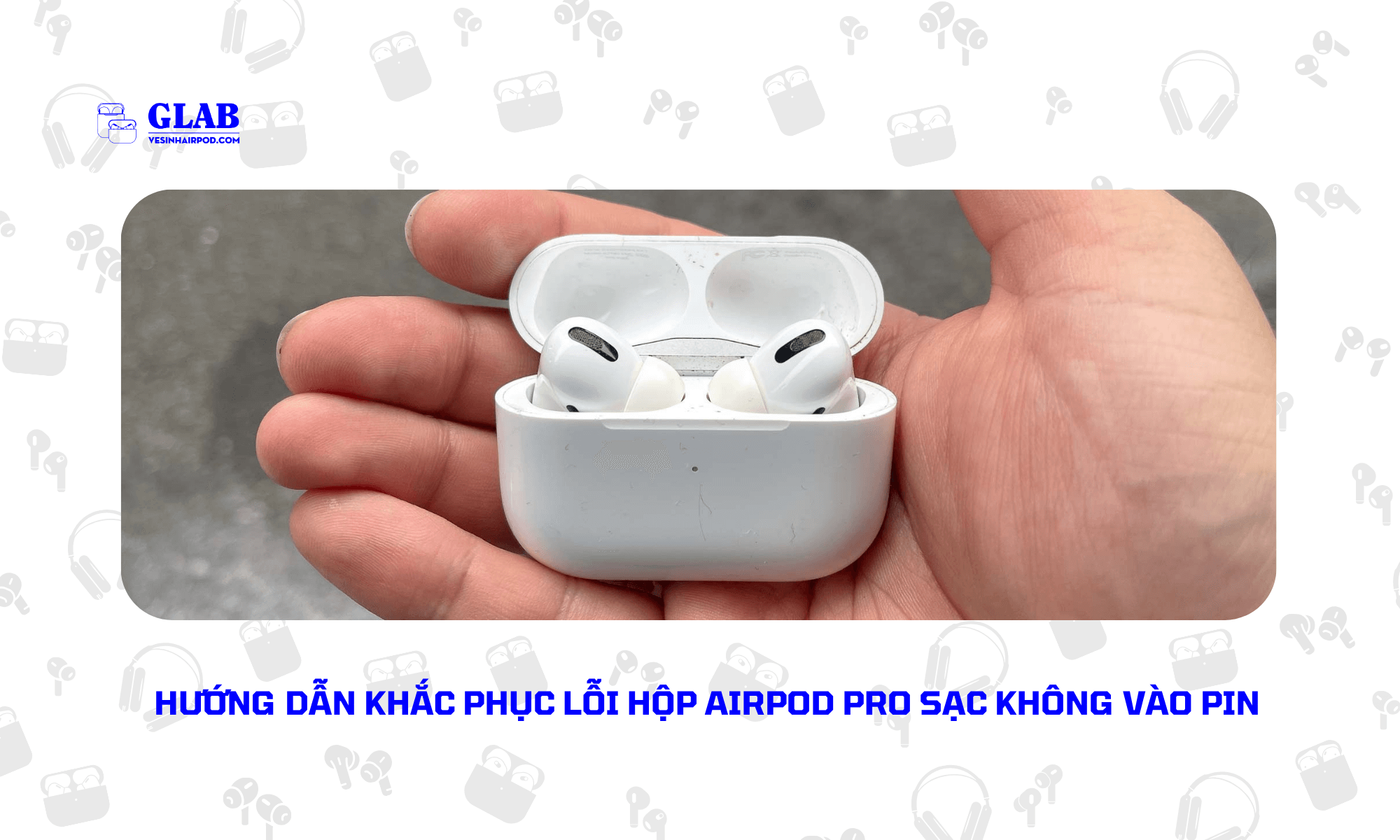 hop-airpod-pro-sac-khong-vao-pin (4)