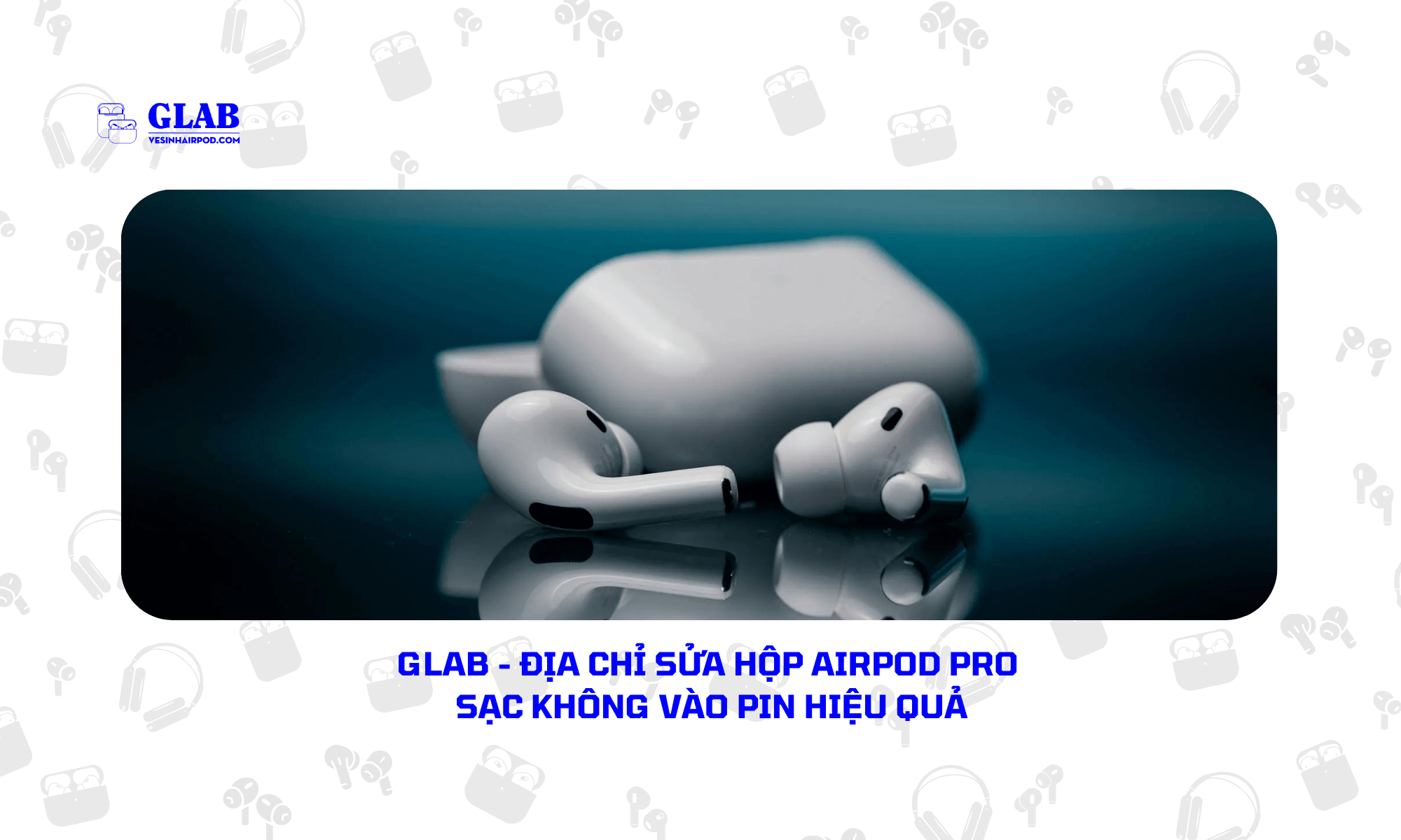 hop-airpod-pro-sac-khong-vao-pin (4)