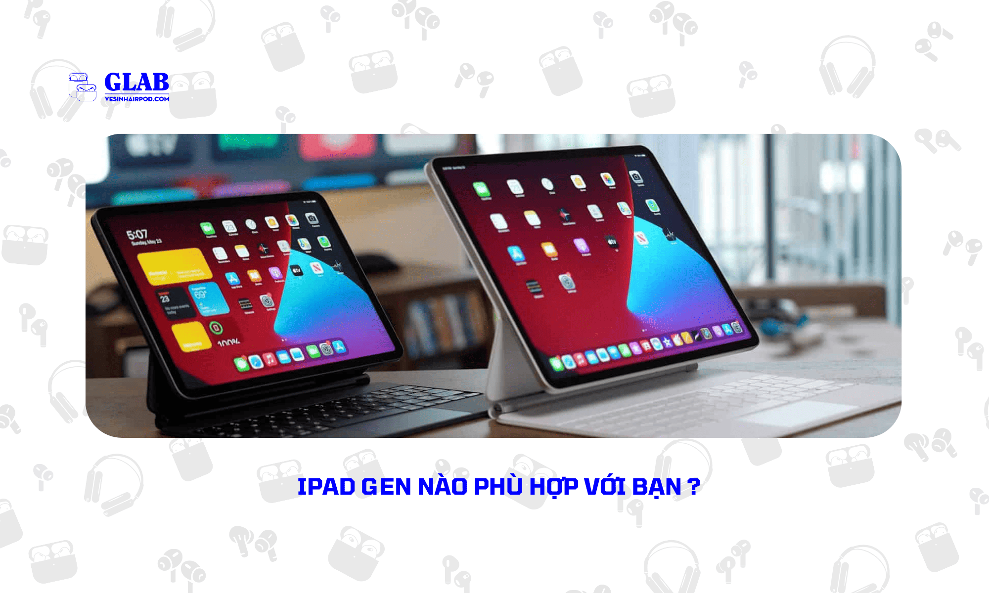 ipad-nao-phu-hop-voi-ban (2)