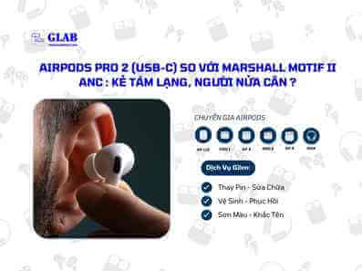Airpods-Pro-2-So-Voi-Marshall-Motif-II-ANC (4)