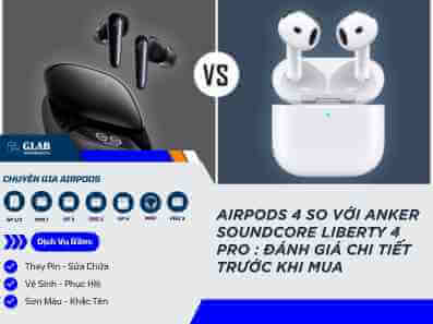 Airpods-4-so-voi-Anker-Soundcore-Liberty-4-Pro (4)