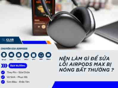 sua-loi-airpods-max-bi-nong-bat-thuong (3)