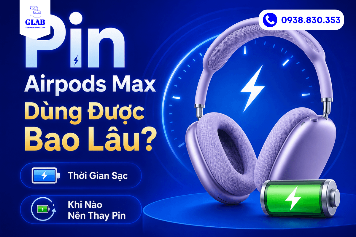pin-airpods-max-dung-duoc-bao-lau