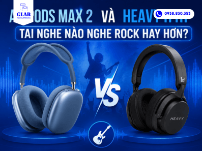 So-Sanh-Airpods-Max-2-Va-Heavy-H1H-GLAB