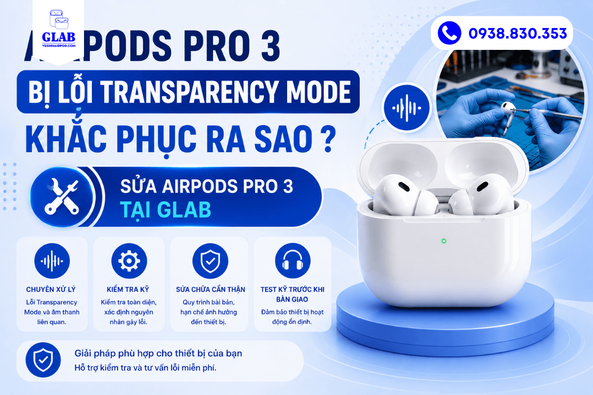 airpods-pro-3-bi-loi-Transparency-Mode-sua-chua-tai-GLAB
