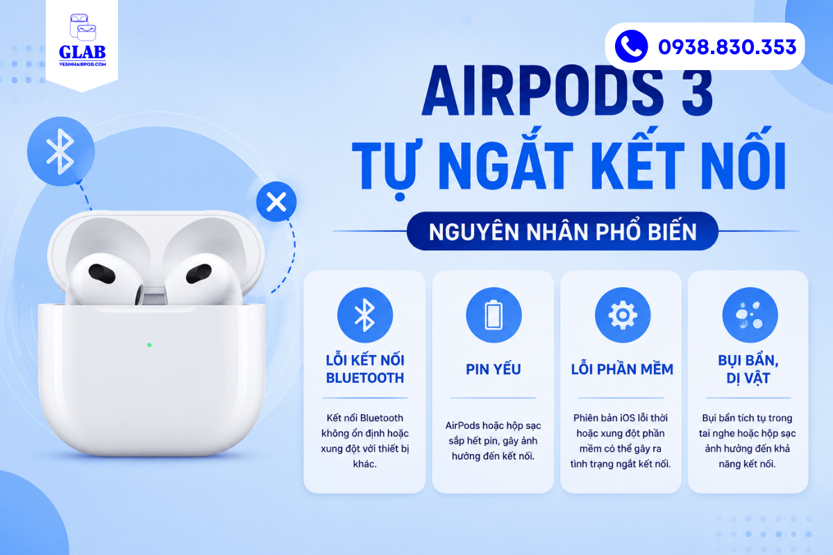sua-loi-airpods-3-tu-ngat-ket-noi-vesinhairpod.com-glab